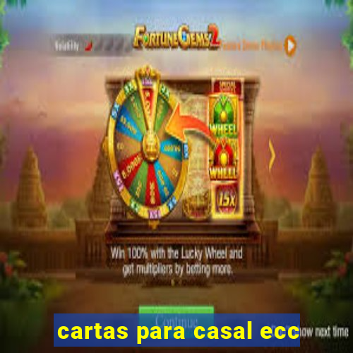 cartas para casal ecc